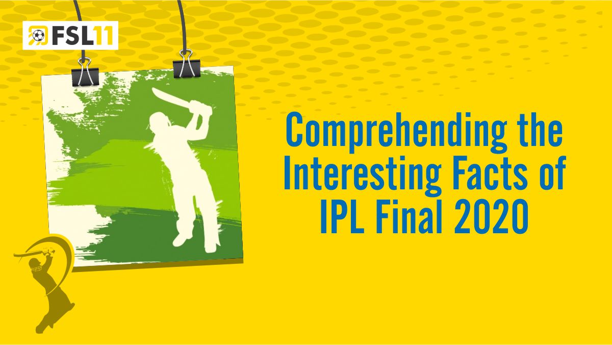 Comprehending the Interesting Facts of IPL Final 2020
