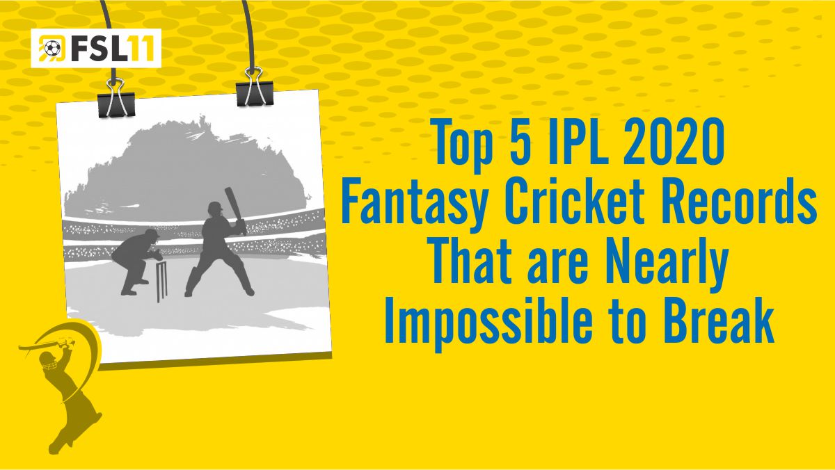 Top 5 IPL 2020 Fantasy Cricket Records That are Nearly Impossible to Break