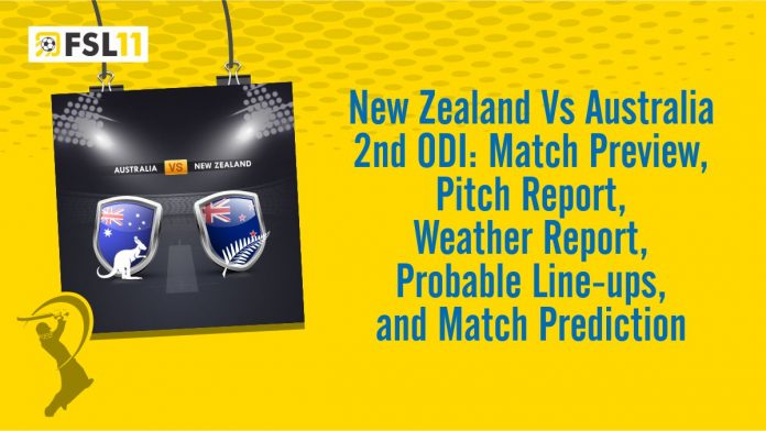 New Zealand VS Australia 2nd T20 Match Preview, Pitch Report, Weather Report, Probable Line-ups and Match Prediction New Zealand VS Australia 2nd T20 Match Preview, Pitch Report, Weather Report, Probable Line-ups and Match Prediction