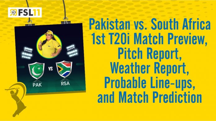 Pakistan vs South Africa 1st T20i Match Preview, Pitch Report, Weather Report, Probable Line-ups, and Match Prediction Pakistan vs South Africa 1st T20i Match Preview, Pitch Report, Weather Report, Probable Line-ups, and Match Prediction