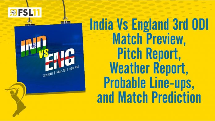 India VS England 3rd ODI Match Preview, Pitch Report, Weather Report, Probable Line-ups, and Match Prediction India VS England 3rd ODI Match Preview, Pitch Report, Weather Report, Probable Line-ups, and Match Prediction
