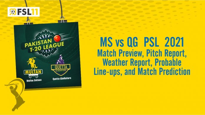 MS Vs QG PSL Match 2021 Match Preview, Pitch Report, Weather Report, Probable Line-ups, and Match Prediction MS Vs QG PSL Match 2021 Match Preview, Pitch Report, Weather Report, Probable Line-ups, and Match Prediction