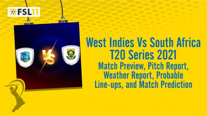 West Indies Vs South Africa T20 series 2021 Match Preview, Pitch Report, Weather Report, Probable Line-ups, and Match Prediction